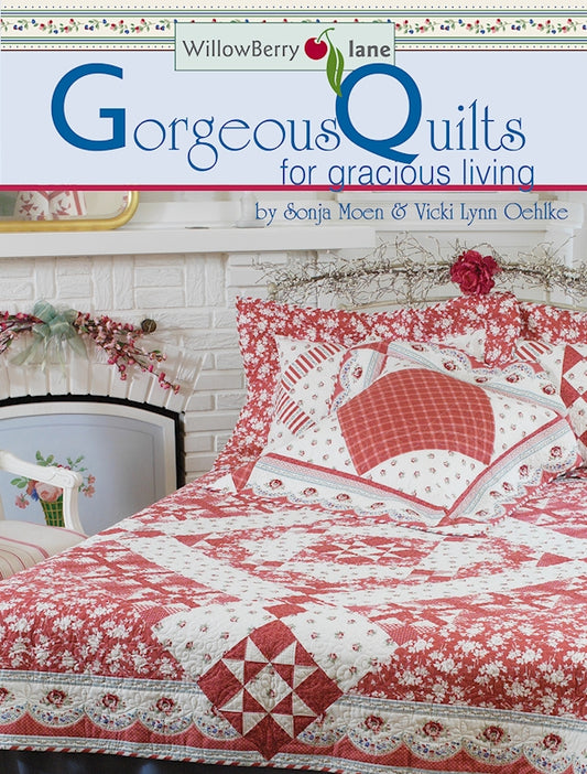 WillowBerry Lane Gorgeous Quilts for Gracious Living - Fox Chapel Publishing Co.