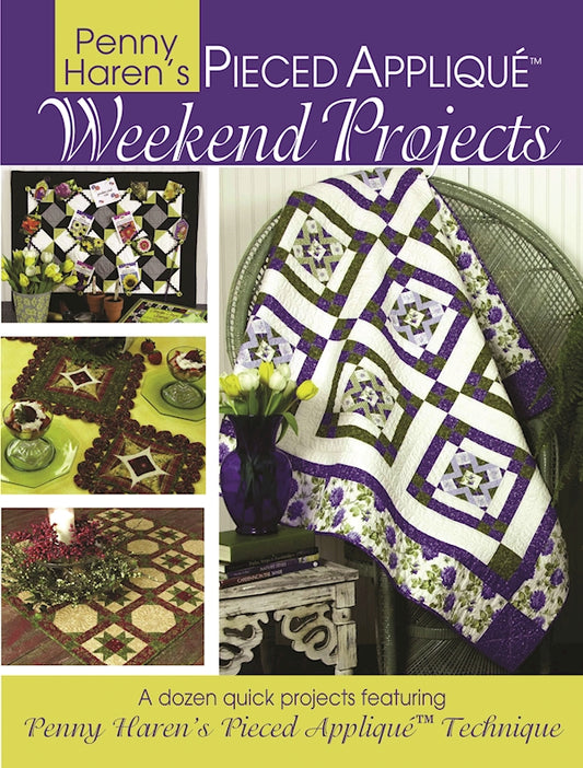 Penny Haren's Pieced Appliqué Weekend Projects - Fox Chapel Publishing Co.