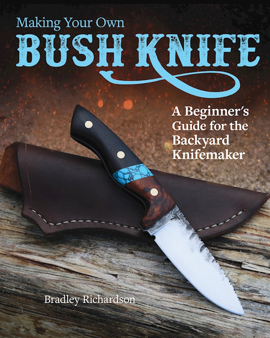 Making Your Own Bush Knife - Fox Chapel Publishing Co.
