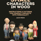 Carving Small Characters in Wood