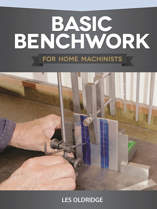 Basic Benchwork for Home Machinists - Fox Chapel Publishing Co.