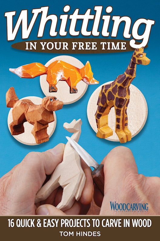 Whittling in Your Free Time - Fox Chapel Publishing Co.