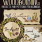 Woodburning Projects and Patterns for Beginners