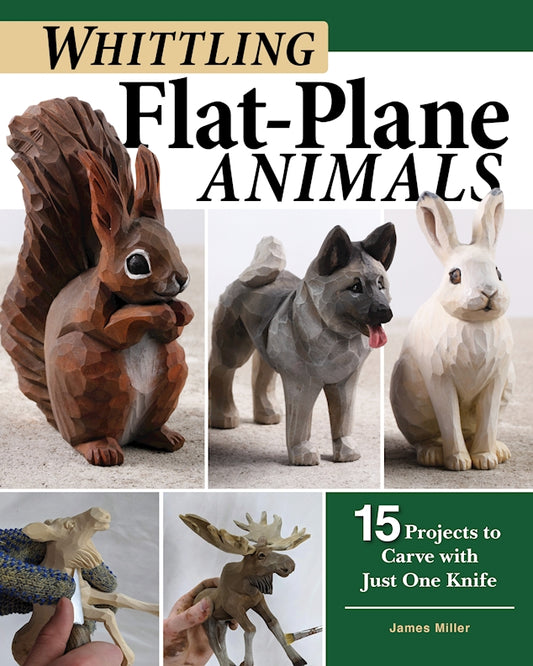 Whittling Flat-Plane Animals - Fox Chapel Publishing Co.