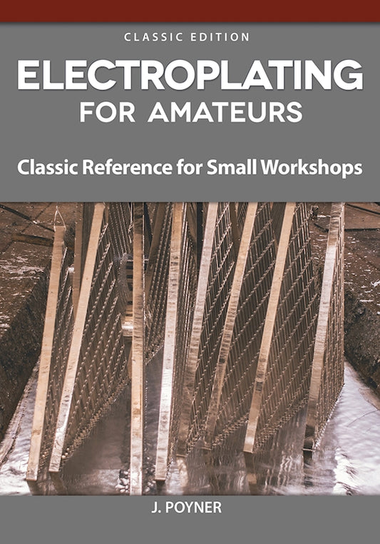 Electroplating for Amateurs - Fox Chapel Publishing Co.