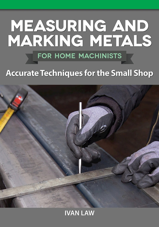 Measuring and Marking Metals for Home Machinists - Fox Chapel Publishing Co.