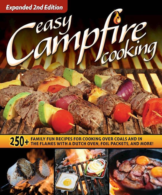 Easy Campfire Cooking, Expanded 2nd Edition - Fox Chapel Publishing Co.