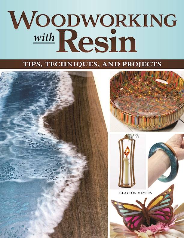 Woodworking with Resin - Fox Chapel Publishing Co.