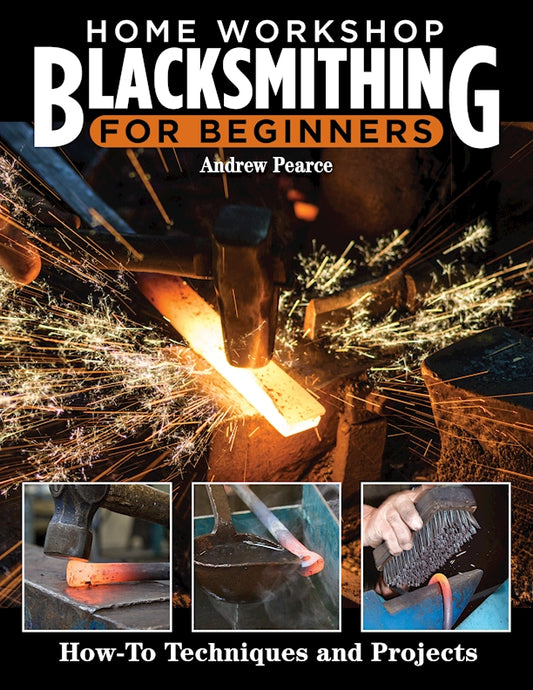 Home Workshop Blacksmithing for Beginners - Fox Chapel Publishing Co.