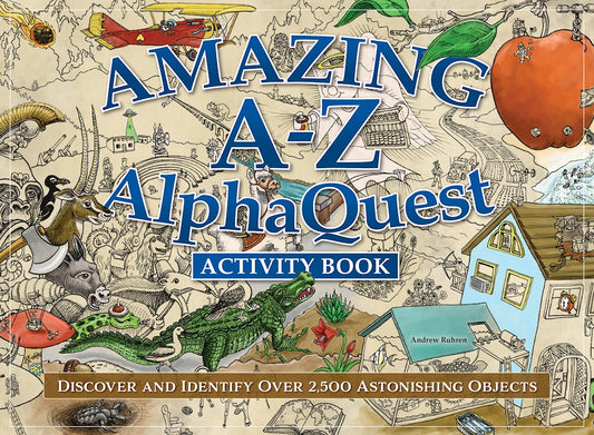 Amazing A--Z AlphaQuest Seek & Find Challenge Puzzle Book - Fox Chapel Publishing Co.