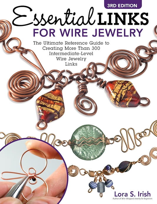 Essential Links for Wire Jewelry, 3rd Edition - Fox Chapel Publishing Co.