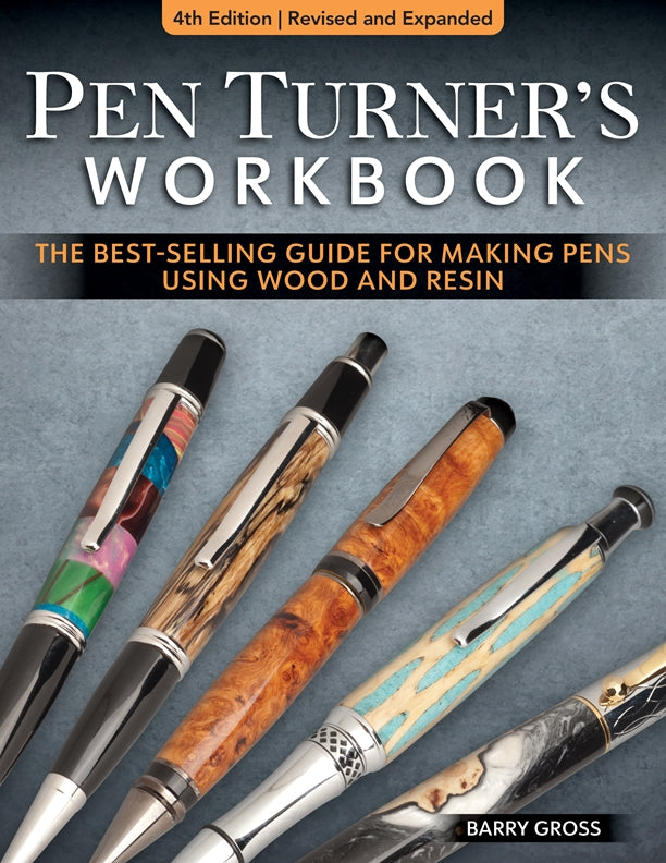 Pen Turner's Workbook, 4th Edition Revised and Expanded Fox Chapel