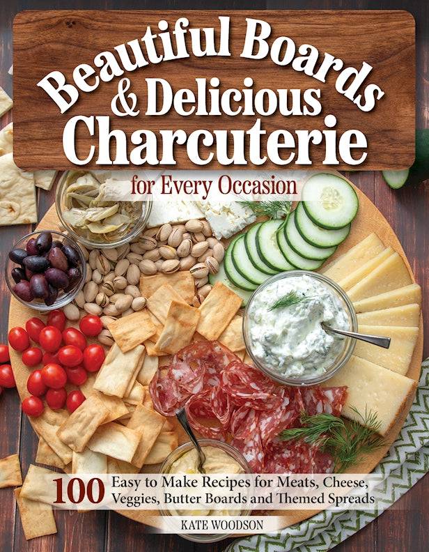 Beautiful Boards & Delicious Charcuterie for Every Occasion - Fox Chapel Publishing Co.