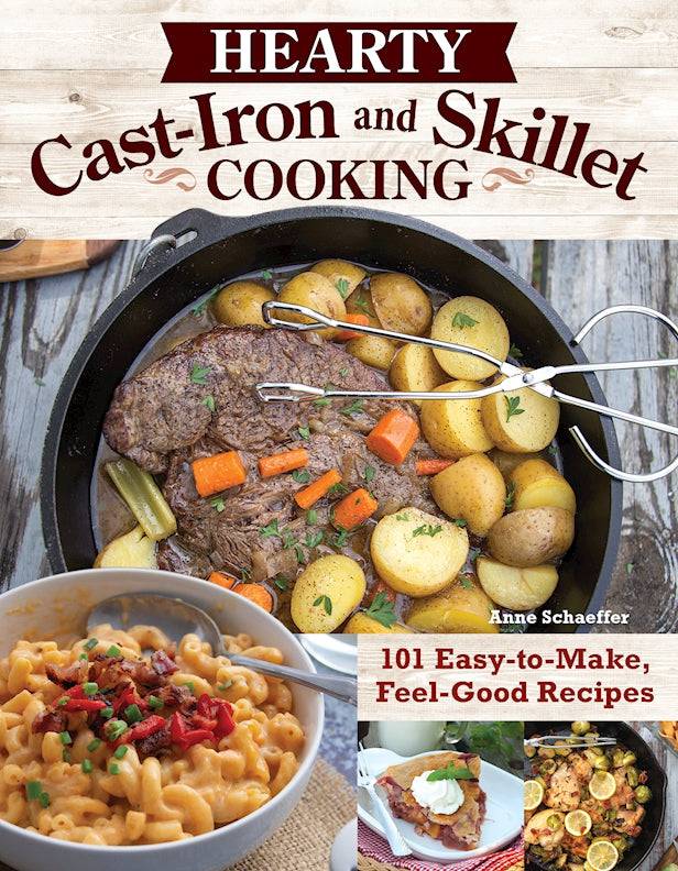 Hearty Cast-Iron and Skillet Cooking - Fox Chapel Publishing Co.