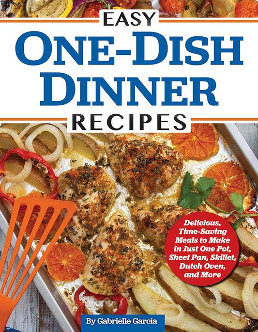 Easy One-Dish Dinner Recipes - Fox Chapel Publishing Co.