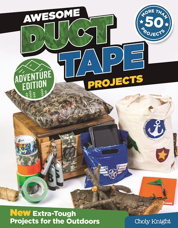 Awesome Duct Tape Projects, Adventure Edition - Fox Chapel Publishing Co.