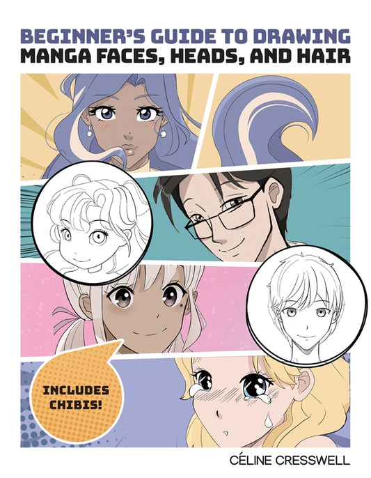 Beginner's Guide to Drawing Manga Faces, Heads, and Hair - Fox Chapel Publishing Co.