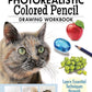 Photorealistic Colored Pencil Drawing Workbook