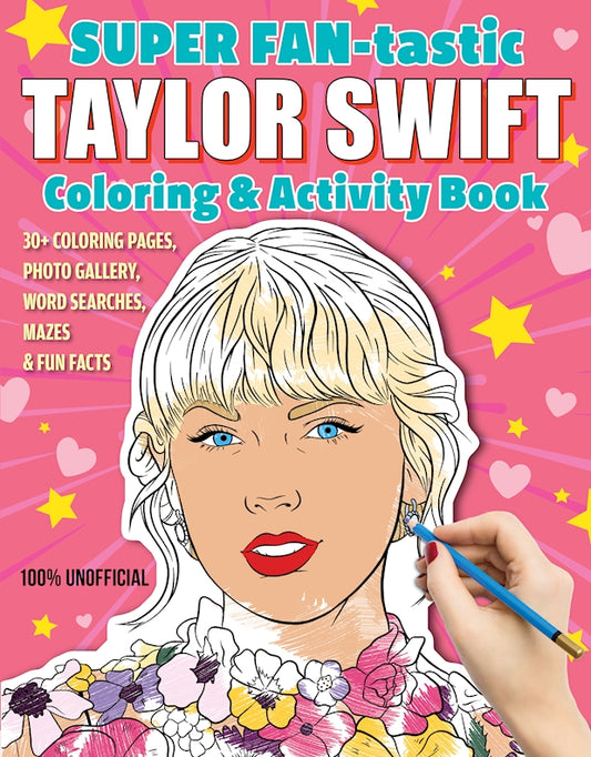 SUPER FAN-tastic Taylor Swift Coloring & Activity Book - Fox Chapel Publishing Co.