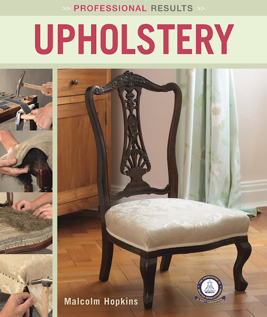 Professional Results: Upholstery - Fox Chapel Publishing Co.