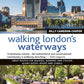 Walking London's Waterways, Updated Edition