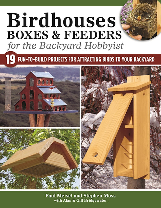 Birdhouses, Boxes & Feeders for the Backyard Hobbyist - Fox Chapel Publishing Co.
