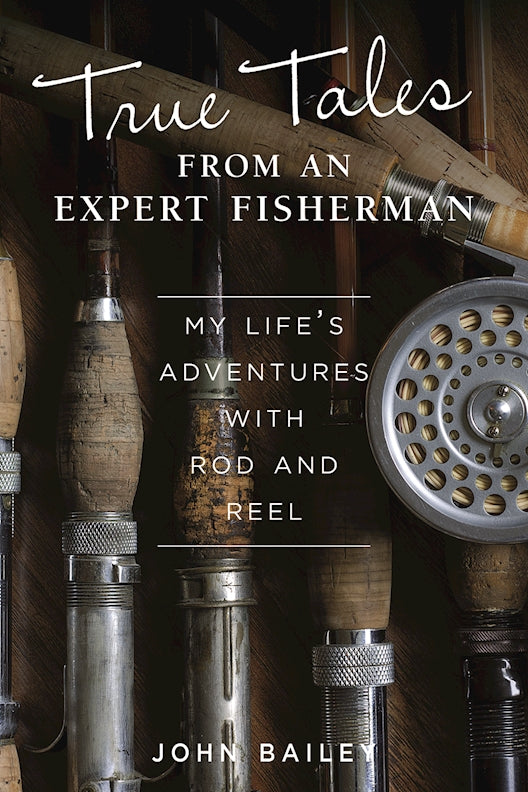 True Tales from an Expert Fisherman - Fox Chapel Publishing Co.