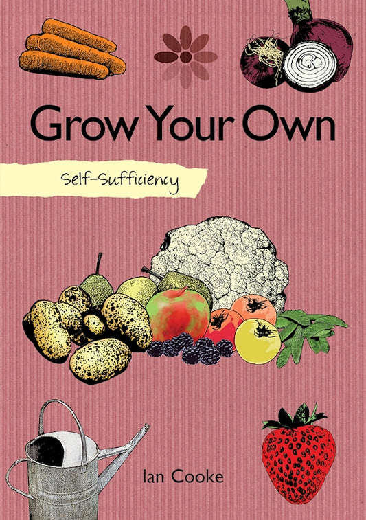 Self-Sufficiency: Grow Your Own - Fox Chapel Publishing Co.