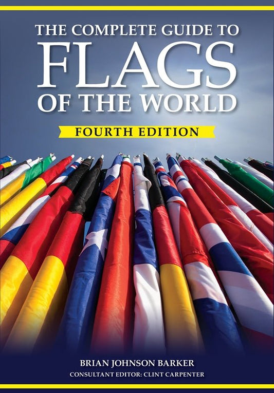 The Complete Guide to Flags of the World, 4th Edition - Fox Chapel Publishing Co.
