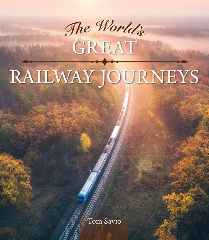 The World's Great Railway Journeys - Fox Chapel Publishing Co.