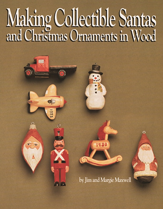 Making Collectible Santas and Christmas Ornaments in Wood - Fox Chapel Publishing Co.