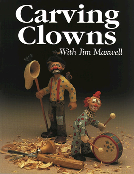 Carving Clowns With Jim Maxwell - Fox Chapel Publishing Co.