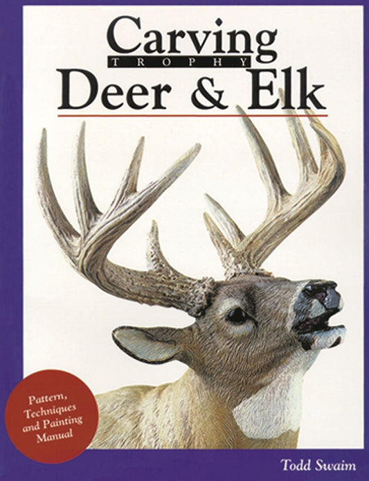 Carving Trophy Deer & Elk - Fox Chapel Publishing Co.