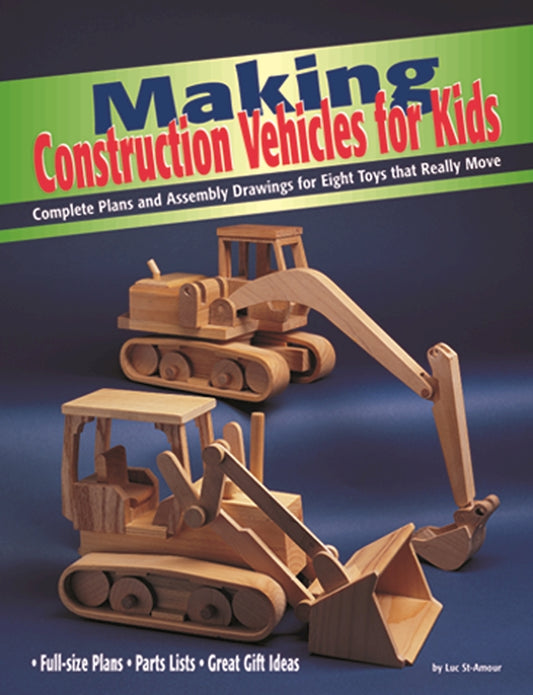 Making Construction Vehicles for Kids - Fox Chapel Publishing Co.