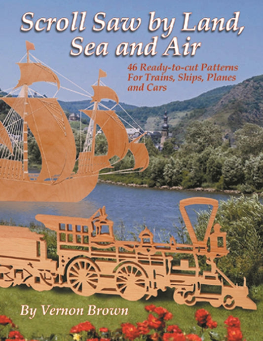 Scroll Saw by Land, Sea and Air - Fox Chapel Publishing Co.