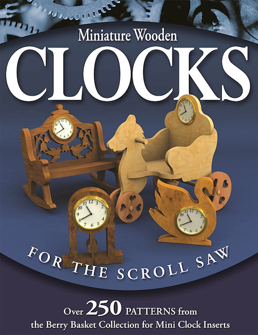 Miniature Wooden Clocks for the Scroll Saw - Fox Chapel Publishing Co.