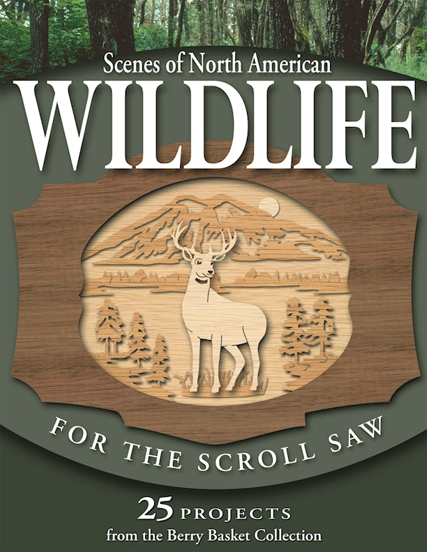 Scenes of North American Wildlife for the Scroll Saw: 25 Projects from the Berry Basket Collection [Book]