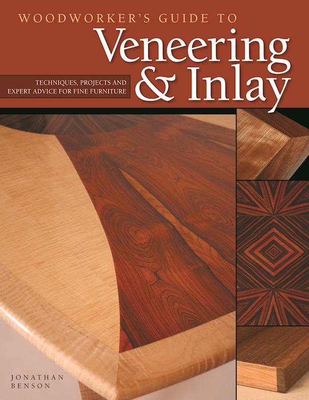 Woodworker's Guide to Veneering & Inlay (SC) - Fox Chapel Publishing Co.