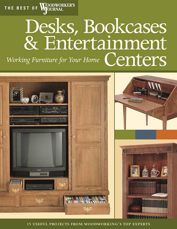 Desks, Bookcases, and Entertainment Centers (Best of WWJ) - Fox Chapel Publishing Co.