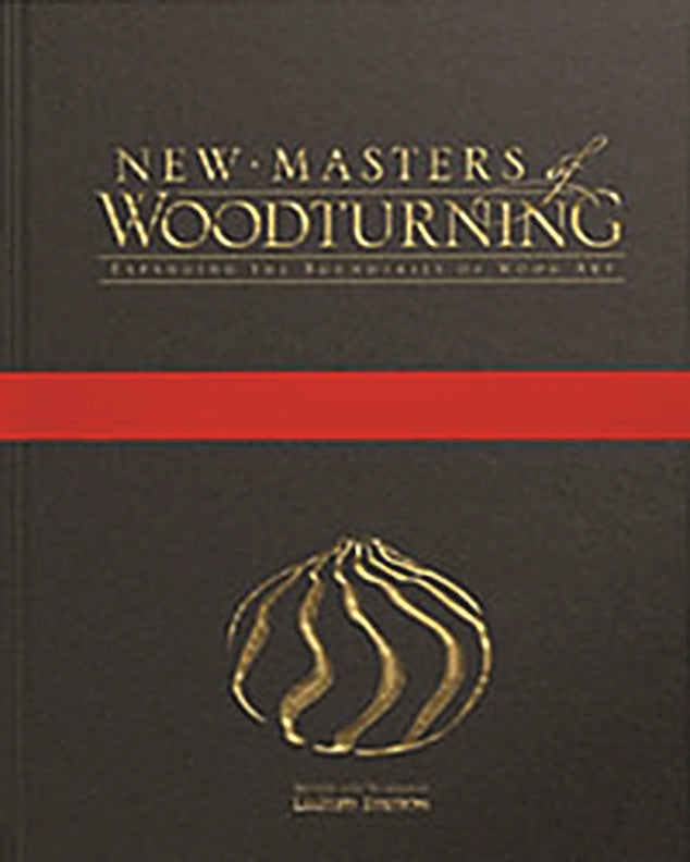 New Masters of Woodturning - Fox Chapel Publishing Co.