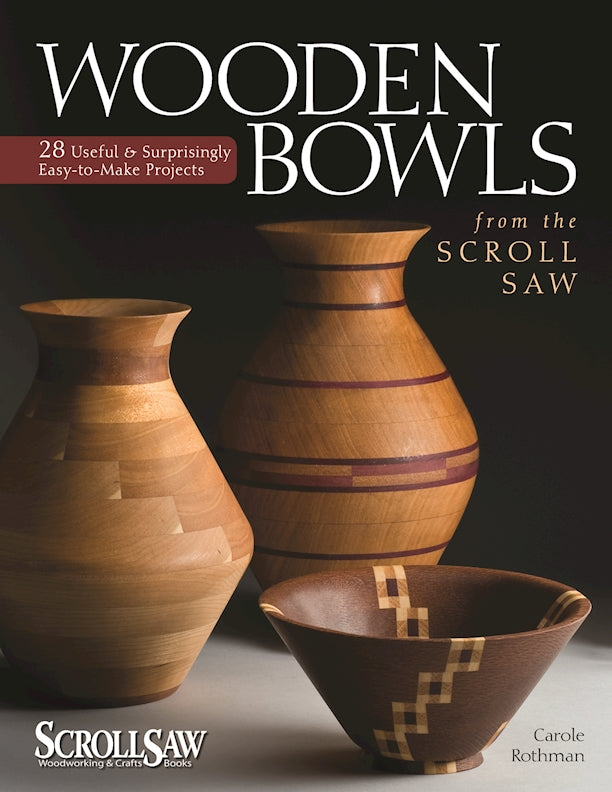 Wooden Bowls from the Scroll Saw - Fox Chapel Publishing Co.