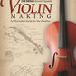 Violin Making, Second Edition Revised and Expanded