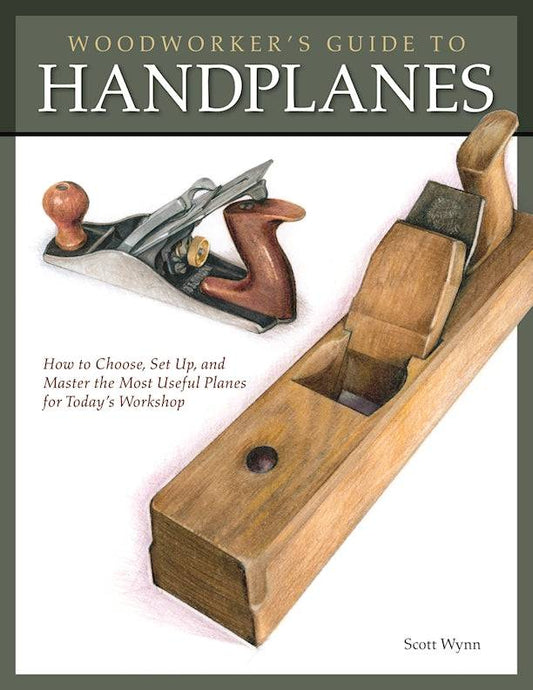 Woodworker's Guide to Handplanes - Fox Chapel Publishing Co.