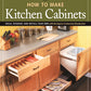 How To Make Kitchen Cabinets (Best of American Woodworker)