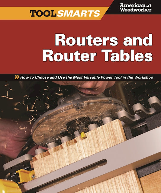 Routers and Router Tables (AW) - Fox Chapel Publishing Co.