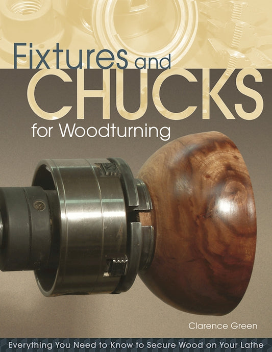 Fixtures and Chucks for Woodturning - Fox Chapel Publishing Co.