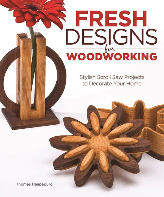 Fresh Designs for Woodworking - Fox Chapel Publishing Co.