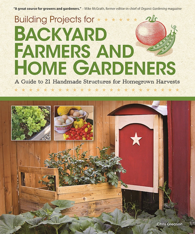 Building Projects for Backyard Farmers and Home Gardeners - Fox Chapel Publishing Co.