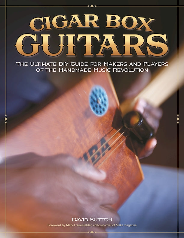 Cigar Box Guitars - Fox Chapel Publishing Co.