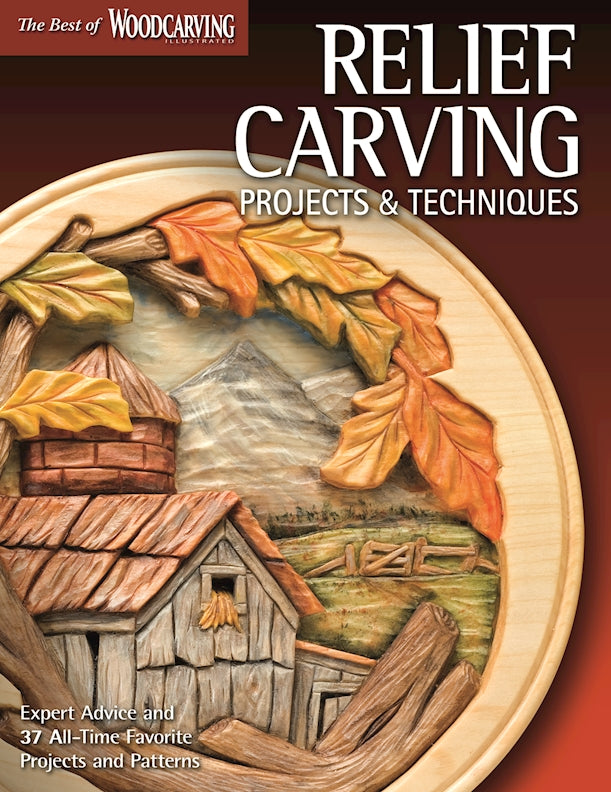 Relief Carving Projects & Techniques (Best of WCI) - Fox Chapel Publishing Co.